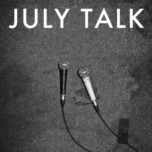 JULY TALK - JULY TALKJULY TALK - JULY TALK.jpg